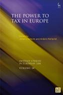 The Power To Tax In Europe edito da Bloomsbury Publishing PLC
