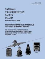 Highway/Hazardous Materials Accident Summary Report: Collision of Tractor/Cargo Tank Semitailer and Passenger Vehicle and Subsequent Fire, Yonkers, Ne di National Transportation Safety Board edito da Createspace