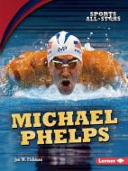 Michael Phelps di Jon M. Fishman edito da LERNER CLASSROOM
