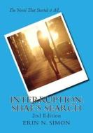 Interruption: Shae's Search di Erin N. Simon edito da Createspace