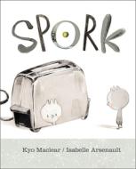 Spork di Kyo Maclear edito da Kids Can Press