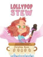 Lollypop Stew di Christine Bunn edito da Austin Macauley Publishers
