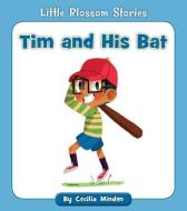 Tim and His Bat di Cecilia Minden edito da CHERRY BLOSSOM PR