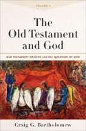 The Old Testament and God di Craig G. Bartholomew edito da BAKER ACADEMIC