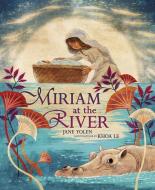 Miriam at the River di Jane Yolen edito da KAR BEN PUB
