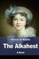 The Alkahest di Honore de Balzac edito da Createspace Independent Publishing Platform