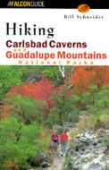 Hiking Carlsbad Caverns And Guadalupe Mountains National Parks di Bill Schneider edito da Rowman & Littlefield