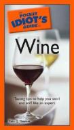 The Pocket Idiot's Guide to Wine di Tara Q. Thomas edito da Alpha Books