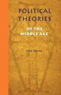 Political Theories of the Middle Age di Otto Friedrich Von Gierke edito da Archivum Press