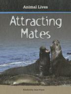 Attracting Mates di Kimberley Jane Pryor edito da Smart Apple Media