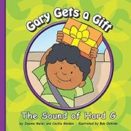 Gary Gets a Gift: The Sound of Hard G di Joanne Meier edito da Child's World