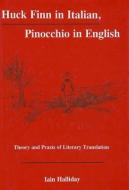 Huck Finn in Italian, Pinocchio in English di Iain Halliday edito da Fairleigh Dickinson University Press