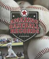 Amazing Baseball Records di Brian Howell edito da Child's World