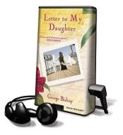 Letter to My Daughter [With Earbuds] di George Bishop edito da Findaway World