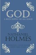 God, A Rich Supply Of All Good di C Matthew McMahon, Nathaniel Holmes edito da Puritan Publications