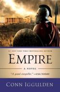 Empire: A Novel of the Golden Age di Conn Iggulden edito da PEGASUS BOOKS