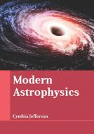 Modern Astrophysics edito da LARSEN & KELLER EDUCATION
