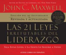 Las 21 Leyes Irrefutables del Liderazgo (21 Irrefutable Laws of Leadership) di John Maxwell edito da HarperCollins Espanol on Dreamscape Audio