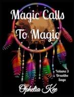 DRAOITHE: MAGIC CALLS TO MAGIC: BOOK THR di OPHELIA KEE edito da LIGHTNING SOURCE UK LTD