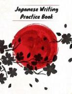 Japanese Writing Practice Book: Practice Writing Japanese Kanji Symbols & Kana Characters. Learn How to Write Hiragana,  di Makmak Notebooks edito da LIGHTNING SOURCE INC