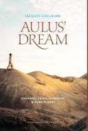 Aulus' Dream di Jacques Guillaume edito da FRIESENPR