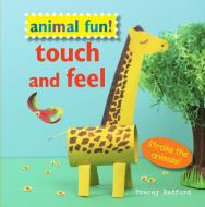 Animal Fun! Touch and Feel: Stroke the Animals! di Tracey Radford edito da RYLAND PETERS & SMALL INC