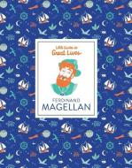 Little Guides to Great Lives: Ferdinand Magellan di Isabel Thomas edito da LAURENCE KING PUB