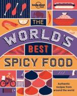 The World's Best Spicy Food di Lonely Planet edito da Lonely Planet Global Limited