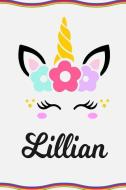 Lillian: Personal Notebook Personal Diary Unicorn Notebook Personalized Journal Customized Journal Unicorn Lover Gift Pe di Sofia Taylor edito da INDEPENDENTLY PUBLISHED