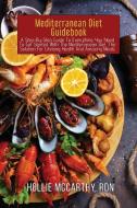 Mediterranean Diet Guidebook di Hollie RDN McCarthy edito da HOLLIE MCCARTHY, RDN
