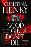 Good Girls Don't Die di Christina Henry edito da Titan Publ. Group Ltd.