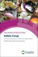 Edible Fungi: Chemical Composition, Nutrition and Health Effects edito da ROYAL SOCIETY OF CHEMISTRY