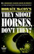 They Shoot Horses, Don't They? di Horace McCoy edito da Serpent's Tail