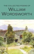 The Collected Poems of William Wordsworth di William Wordsworth edito da Wordsworth Editions Ltd
