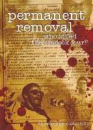Permanent Removal: Who Killed the Cradock Four? di Christopher Nicholson edito da WITS UNIV PR