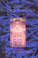 Cleaning Historic Buildings: v. 1 di Nicola Ashurst edito da Taylor & Francis Ltd