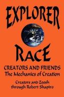 Creators and Friends: The Mechanics of Creation di Robert Shapiro edito da LIGHT TECHNOLOGY PUB