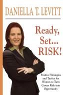 Ready, Set...Risk! di Daniella T. Levitt edito da Brick Tower Press