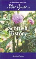 A Wee Guide to Scottish History di Martin Coventry edito da DUFOUR ED INC