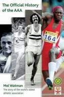 The Official History Of The Aaa di Mel Watman edito da Sportsbooks Ltd
