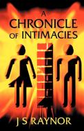 A Chronicle of Intimacies di Js Raynor edito da Dolman Scott Ltd