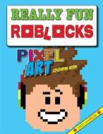 Really Fun Roblocks Pixel Art Colouring Book di Mickey MacIntyre edito da Bell & Mackenzie Publishing