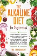 The Alkaline Diet For Beginners: The Com di TIM KENNEDY edito da Lightning Source Uk Ltd