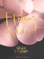 Flower Addict di Saskia Havekes edito da Penguin Books Australia