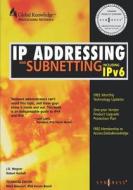 IP Addressing and Subnetting Inc Ipv6: Including Ipv6 di Syngress edito da SYNGRESS MEDIA