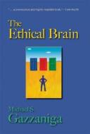 The Ethical Brain di Michael S. Gazzaniga edito da Dana Press