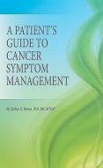 A Patient's Guide to Cancer Symptom Management di Carlton G. Brown edito da Oncology Nursing Society