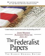 The Federalist Papers di Alexander Hamilton, James Madison, John Jay edito da Tribeca Books