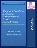 Diagnostic Problems in Tumors of Gastrointestinal Tract: Selected Topics di Arun R. Chitale, Dhananjay a. Chitale edito da Chitale Publications