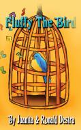 Fluffy the Bird di Ronald Destra, Juanita Destra edito da Destra World Books Publishing